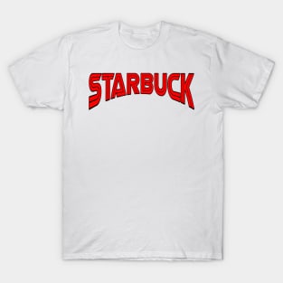 Starbuck - Savior of the Universe #2 T-Shirt